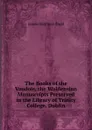 The Books of the Vaudois, the Waldensian Manuscripts Preserved in the Library of Trinity College, Dublin - James Henthorn Todd