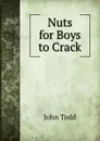Nuts for Boys to Crack - John Todd