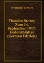 Theodor Storm, Zum 14. September 1917: Gedenkblatter (German Edition) - Ferdinand Tönnies