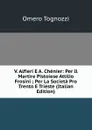 V. Alfieri E A. Chenier: Per Il Martire Pistoiese Attilio Frosini ; Per La Societa Pro Trento E Trieste (Italian Edition) - Omero Tognozzi