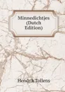 Minnedichtjes (Dutch Edition) - Hendrik Tollens