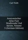 Anatomischer Atlas Fuer Studirende Und Aerzte, Volume 5 (German Edition) - Carl Toldt