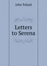 Letters to Serena - John Toland