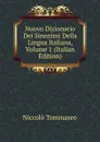 Nuovo Dizionario Dei Sinonimi Della Lingua Italiana, Volume 1 (Italian Edition) - Niccolò Tommaseo