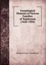 Genealogical Memoirs of Various Families of Tomkinson (1620-1904) - Newton Powers Tomkinson