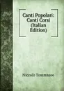 Canti Popolari: Canti Corsi (Italian Edition) - Niccolò Tommaseo