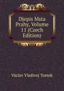 Djepis Msta Prahy, Volume 11 (Czech Edition) - V.V. Tomek