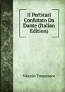 Il Perticari Confutato Da Dante (Italian Edition) - Niccolò Tommaseo