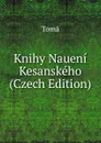 Knihy Naueni Kesanskeho (Czech Edition) - Tomá