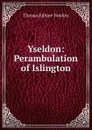 Yseldon: Perambulation of Islington - Thomas Edlyne Tomlins