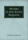 Winter in the Arctic Regions - Charles Tomlinson