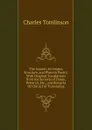 The Sonnet; Its Origin, Structure, and Place in Poetry: With Original Translations from the Sonnets of Dante, Petrarch, Etc., and Remarks On the Art of Translating - Charles Tomlinson