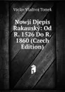 Nowji Djepis Rakausky: Od R. 1526 Do R. 1860 (Czech Edition) - V.V. Tomek