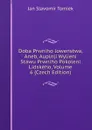 Doba Prwniho lowenstwa, Aneb, Auplnji Wylieni Stawu Prwniho Pokoleni Lidskeho, Volume 6 (Czech Edition) - Jan Slavomír Tomíek