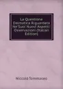 La Questione Dalmatica Riguardata Ne.Suoi Nuovi Aspetti: Osservazioni (Italian Edition) - Niccolò Tommaseo