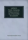 Letters from Ireland, Mdcccxxxvii. by Charlotte Elizabeth - Charlotte Elizabeth Tonna