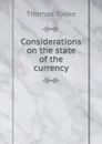 Considerations on the state of the currency - Thomas Tooke