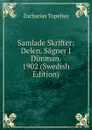 Samlade Skrifter: Delen. Sagner I Dimman. 1902 (Swedish Edition) - Zacharias Topelius