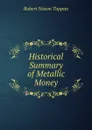 Historical Summary of Metallic Money - Robert Noxon Toppan