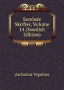 Samlade Skrifter, Volume 14 (Swedish Edition) - Zacharias Topelius