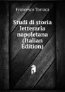 Studi di storia letteraria napoletana (Italian Edition) - Francesco Torraca