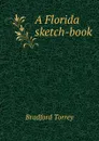 A Florida sketch-book - Bradford Torrey