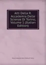 Atti Della R. Accademia Delle Scienze Di Torino, Volume 1 (Italian Edition) - Reale accademia delle scienze di Torino