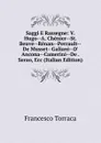 Saggi E Rassegne: V. Hugo--A. Chenier--St. Beuve--Renan--Perrault--De Musset--Galiani--D. Ancona--Camerini--De . Serao, Ecc (Italian Edition) - Francesco Torraca