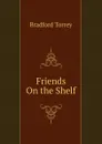 Friends On the Shelf - Bradford Torrey