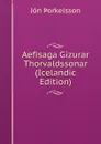 Aefisaga Gizurar Thorvaldssonar (Icelandic Edition) - Jón Þorkelsson