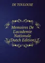 Memoires De L.academie Nationale (Dutch Edition) - De Toulouse