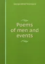 Poems of men and events - George Alfred Townsend