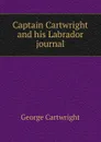 Captain Cartwright and his Labrador journal - George Cartwright