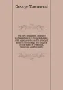 The New Testament, arranged in chronological . historical order, with copious notes on the principal subjects in theology: the Gospels on the basis of . Pilkinton, Newcome, and Michaelis. - George Townsend