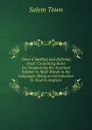 Town.S Spelling and Defining Book: Containing Rules for Designating the Accented Syllable in Most Words in the Language: Being an Introduction to Town.S Analysis - Salem Town