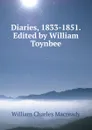 Diaries, 1833-1851. Edited by William Toynbee - William Charles Macready