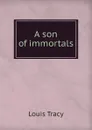 A son of immortals - Tracy Louis
