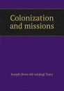 Colonization and missions - Joseph [from old catalog] Tracy