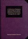 A Collection of Pedigrees of the Family of Travers, Abstracts of Documents, Collected by S.S. Travers, Arranged by H.J. Sides - Samuel Smith Travers