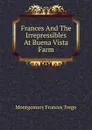 Frances And The Irrepressibles At Buena Vista Farm - Montgomery Frances Trego