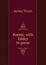 Poems, with fables in prose - Herbert Trench