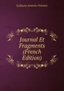 Journal Et Fragments (French Edition) - Guillaume Stanislas Trébutien