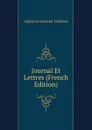 Journal Et Lettres (French Edition) - Guillaume Stanislas Trébutien