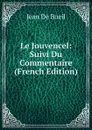 Le Jouvencel: Suivi Du Commentaire (French Edition) - Jean De Bueil