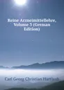 Reine Arzneimittellehre, Volume 3 (German Edition) - Carl Georg Christian Hartlaub