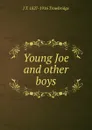 Young Joe and other boys - J. T. Trowbridge