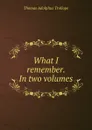 What I remember. In two volumes - Thomas Adolphus Trollope