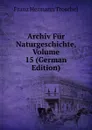 Archiv Fur Naturgeschichte, Volume 15 (German Edition) - Franz Hermann Troschel