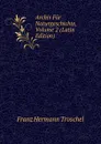 Archiv Fur Naturgeschichte, Volume 2 (Latin Edition) - Franz Hermann Troschel