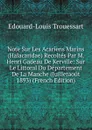 Note Sur Les Acariens Marins (Halacaridae) Recoltes Par M. Henri Gadeau De Kerville: Sur Le Littoral Du Departement De La Manche (Juilletaout 1893) (French Edition) - Edouard-Louis Trouessart